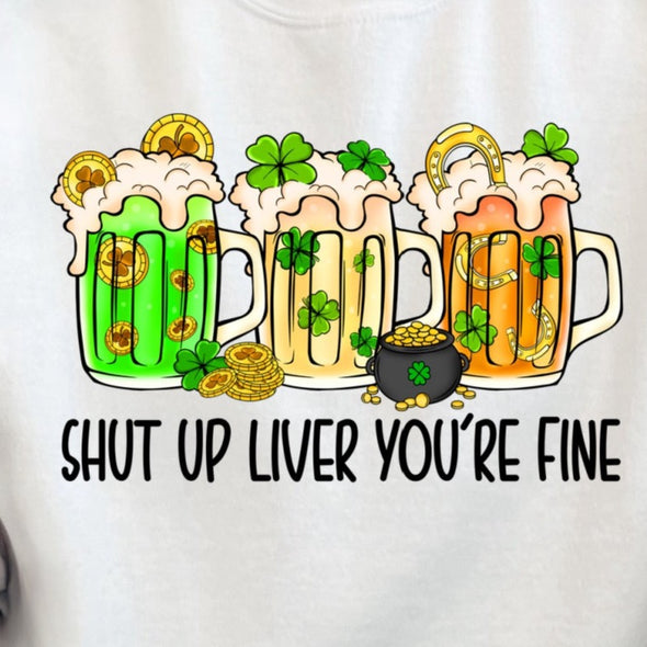 Shut Up Liver Your Fine - DTF