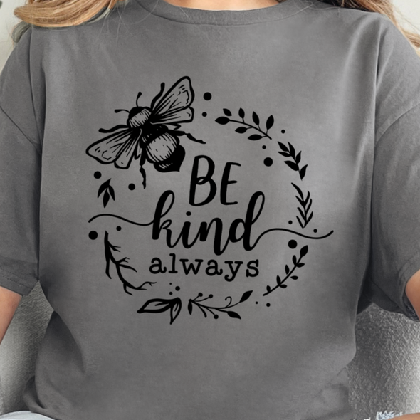 Be Kind Always -  Screen Print Transfer