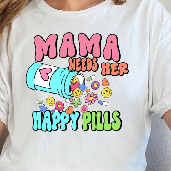 Mama Needs Her Happy Pills - DTF Transfer
