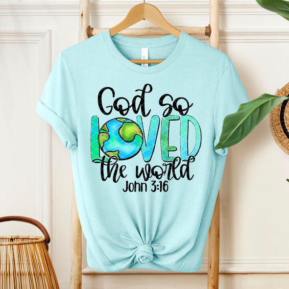 God so Loved the World   - DTF Transfer