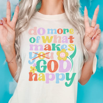 Do More Of What Makes God Happy - DTF