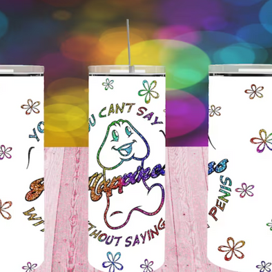 Can't Say Happiness Without Saying Penis - 20 oz Skinny Tumbler Sublimation Transfers