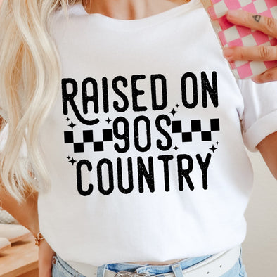 Raised on 90s Country -  Screen Print Transfer
