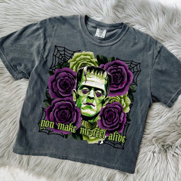 You Make Me Feel Alive - DTF Transfer