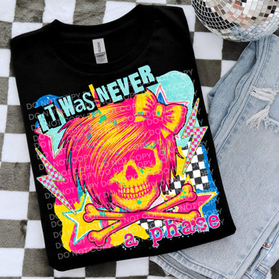 It Was Never A Phase - DTF Transfer