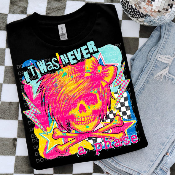 It Was Never A Phase - DTF Transfer