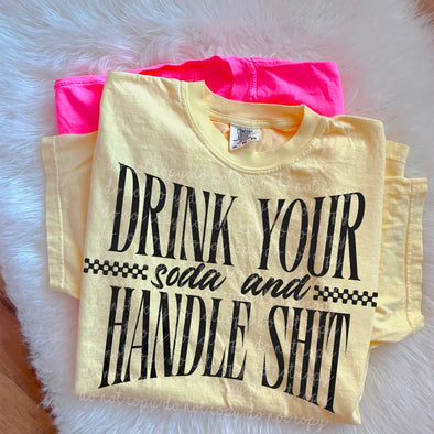 Drink Your Soda and Handle Shit - DTF Transfer