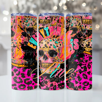 Everything is Fine - 20 oz Skinny Tumbler Sublimation Transfers