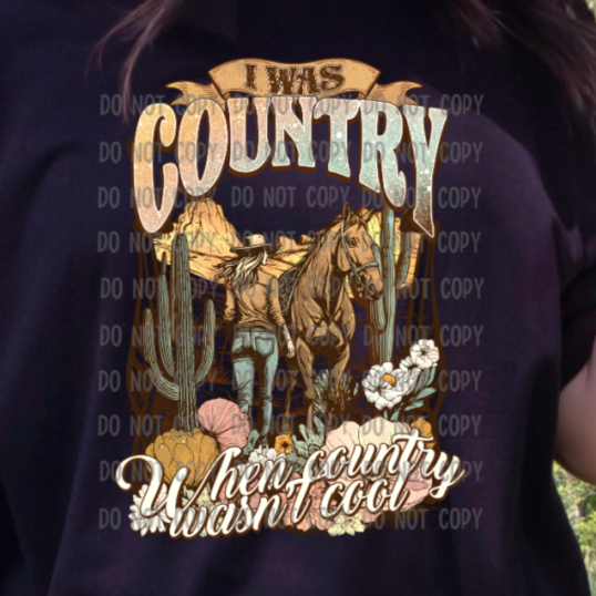 I Was Country - DTF