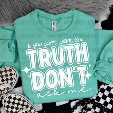 If You Don't Want the Truth- DTF