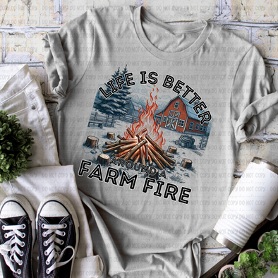 Life Is Better Around A Farm Fire - DTF Transfer
