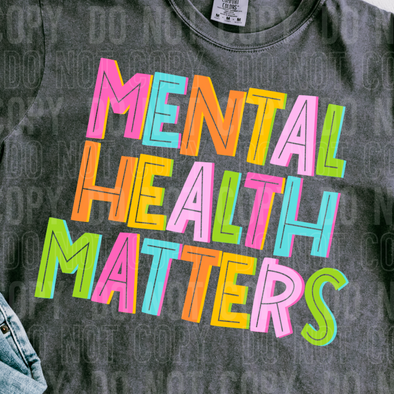 Mental Health Matters - DTF Transfer