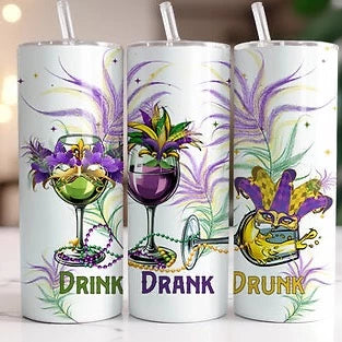 Drink Drank Drunk  Mardi Gras  - 20 oz Skinny Tumbler Sublimation Transfers