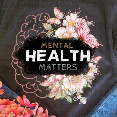 Mental Health Matters  - DTF Transfer