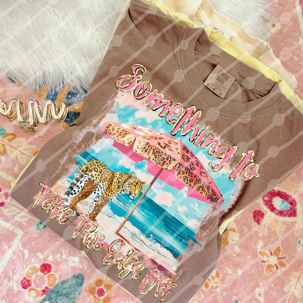 Something to take the edge off - DTF Transfer