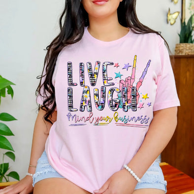 Live Laugh Mind Your Business - DTF Transfer