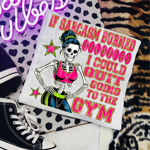 If Sarcasm Burned Calories -  DTF Transfer