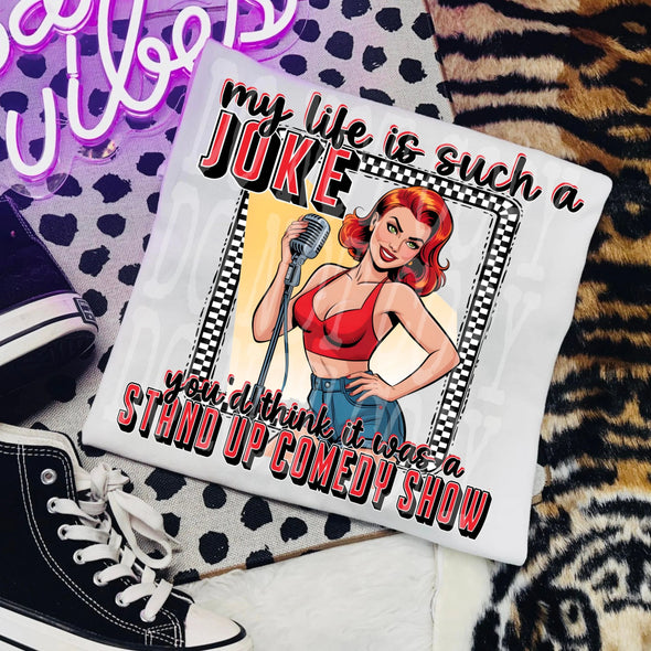 My Life Is Such A Joke -  DTF Transfer