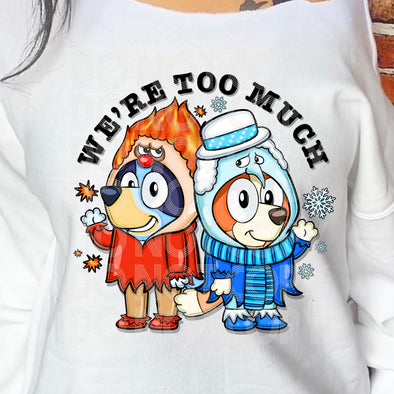 We're Too Much - DTF