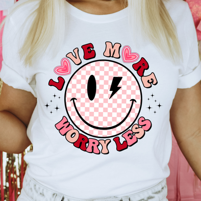 Love More Worry Less - DTF