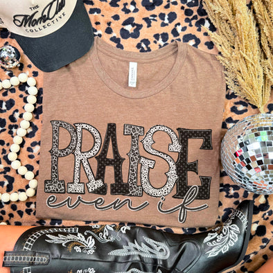 Praise Even If - DTF Transfer