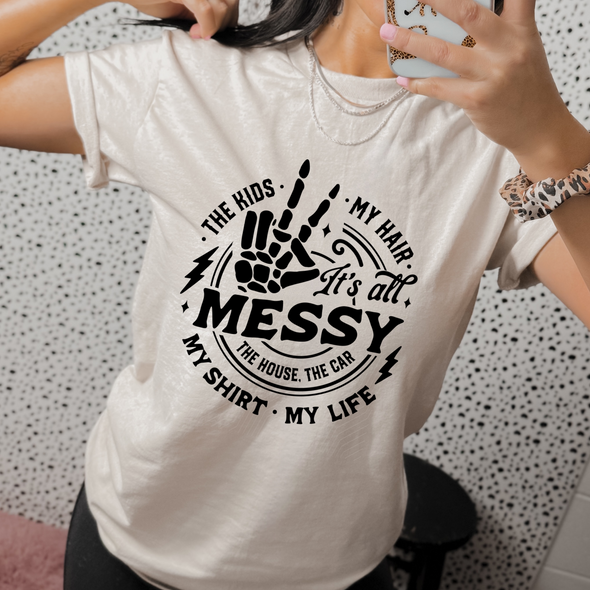 It's All Messy -  Screen Print Transfer