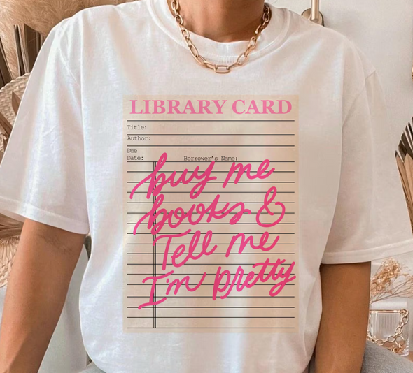 Buy me books and tell me I'm pretty - DTF