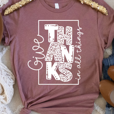 Give Thanks In All Things -  Screen Print Transfer