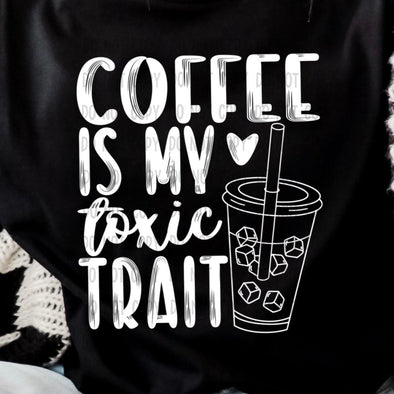 Coffee Is My Toxic Trait Iced WHITE INK -  DTF