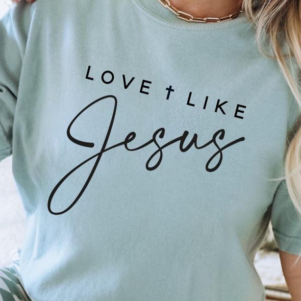 Love Like Jesus -  Screen Print Transfer