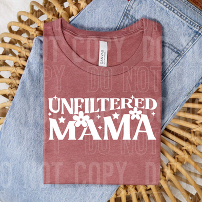 Unfiltered Mama -  Screen Print Transfer