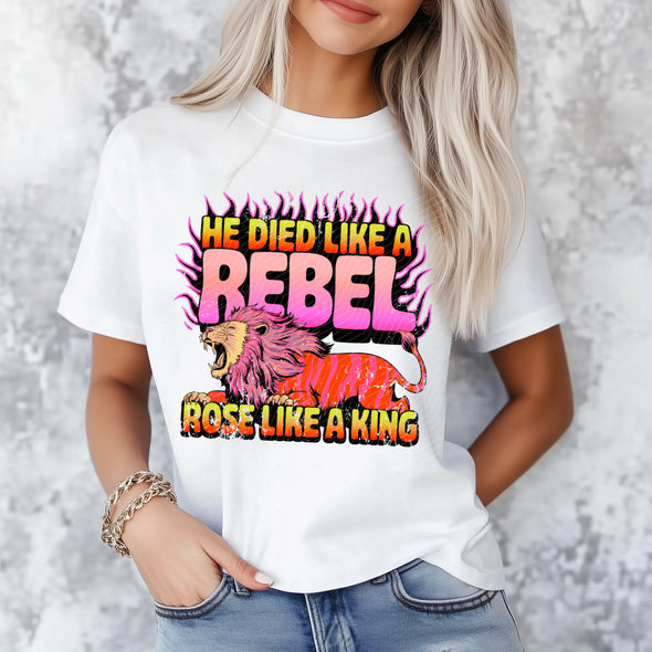 HE DIED LIKE A REBEL ROSE LIKE A KING- DTF Transfer