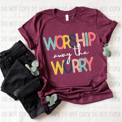 Worship Away the Worry - DTF