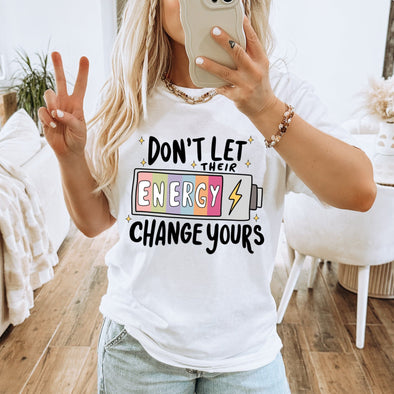 Don't Let Their Energy Change Yours - DTF
