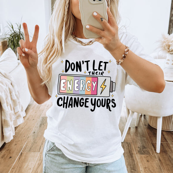 Don't Let Their Energy Change Yours - DTF