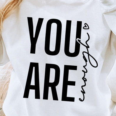 You are Enough - Screen Print Transfer