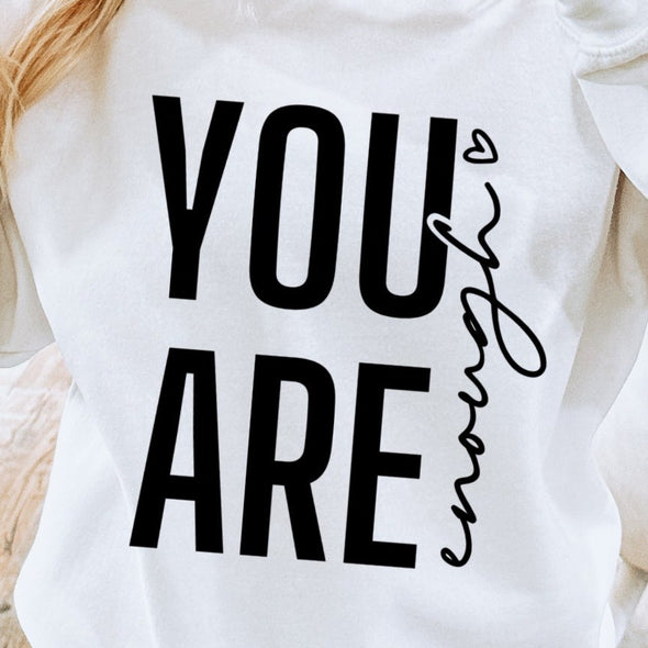 You are Enough - Screen Print Transfer