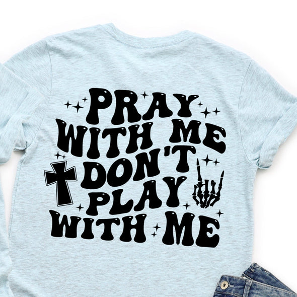 Pray With Me  -  Screen Print Transfer