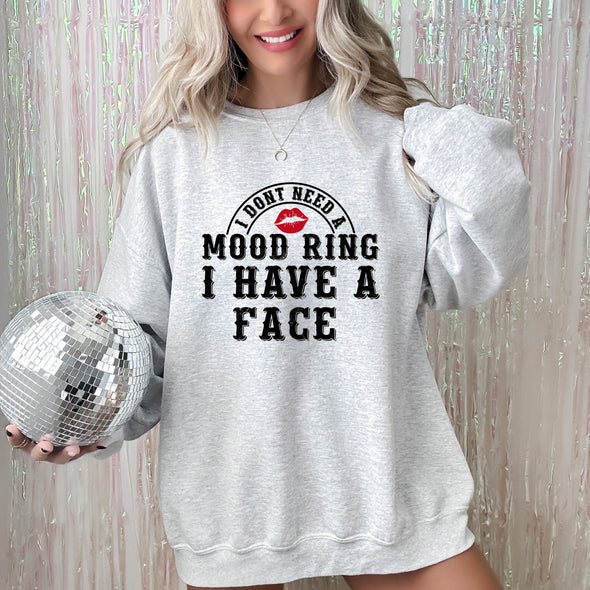 I Don't Need A Mood Ring I Have A Face - DTF
