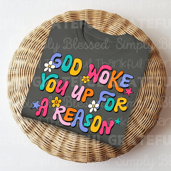 God Woke You Up for a Reason - DTF Transfer