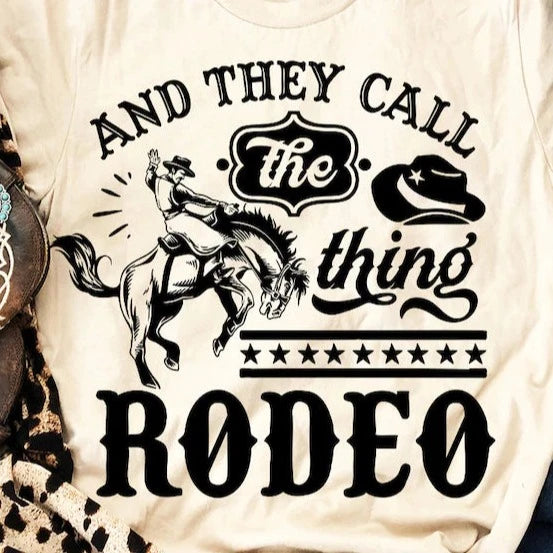 They Call The Thing Rodeo -  Screen Print Transfer