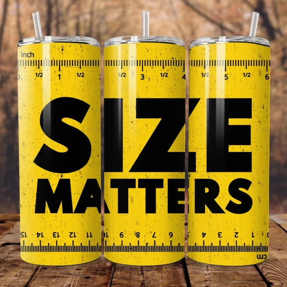 Size Matters -  20 oz Skinny Tumbler Sublimation Transfers