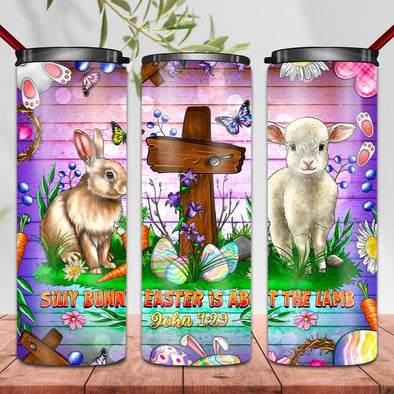 Silly Bunny Easter Tumbler  -  20 oz Skinny Tumbler Sublimation Transfers