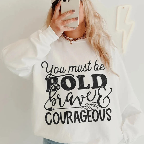 You Must Be Bold -  Screen Print Transfer