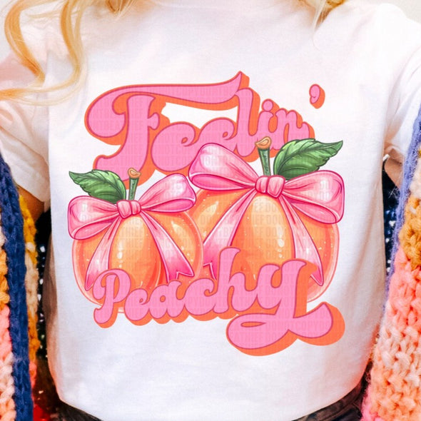 Feelin' Peachy  - DTF Transfer