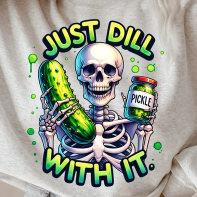 Dill With It  - DTF Transfer