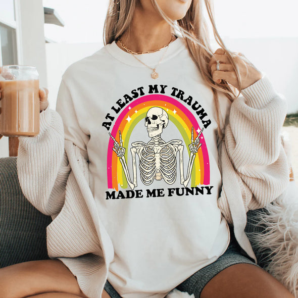 At Least My Trauma Made Me Funny - DTF Transfer