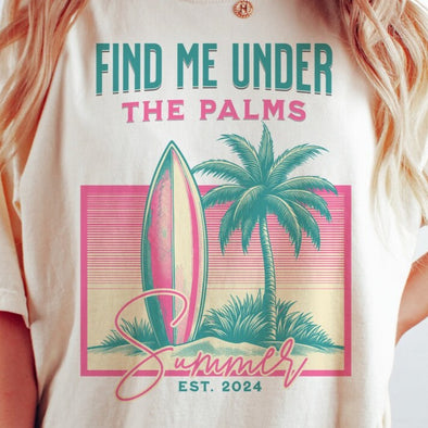 Find Me Under The Palms - DTF Transfer