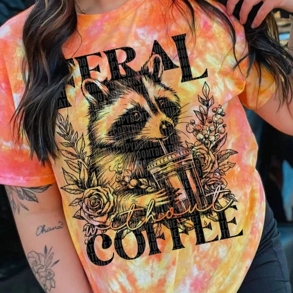 Feral Without Coffee - DTF Transfer