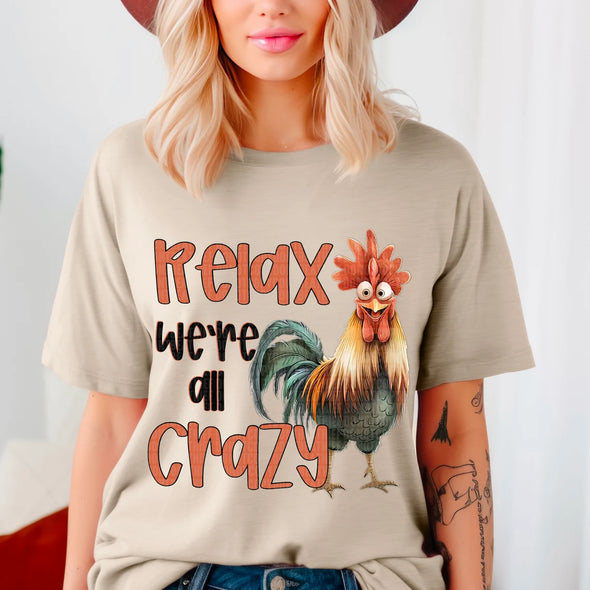 Relax We're All Crazy - DTF Transfer